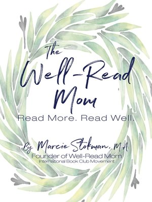cover image of The Well-Read Mom: Read More. Read Well.